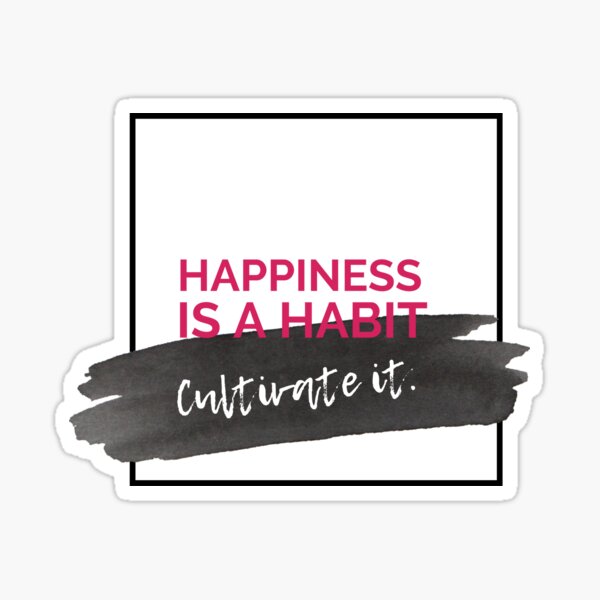 Happiness is a Habit, Cultivate It Black Watercolor Motivational Quote Sticker