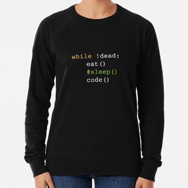 Item preview, While Not Dead Eat Sleep Code Programming Python Design designed and sold by PlatoLikesEggs.
