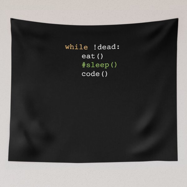 Item preview, While Not Dead Eat Sleep Code Programming Python Design designed and sold by PlatoLikesEggs.