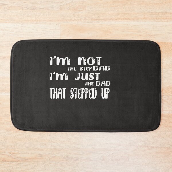 Item preview,  I'm Not The Step Dad I'm Just The Dad That Stepped Up Step Dad Gifts Father'sDay Gift /   Gift for Dad designed and sold by MANARCHAIBI2001.