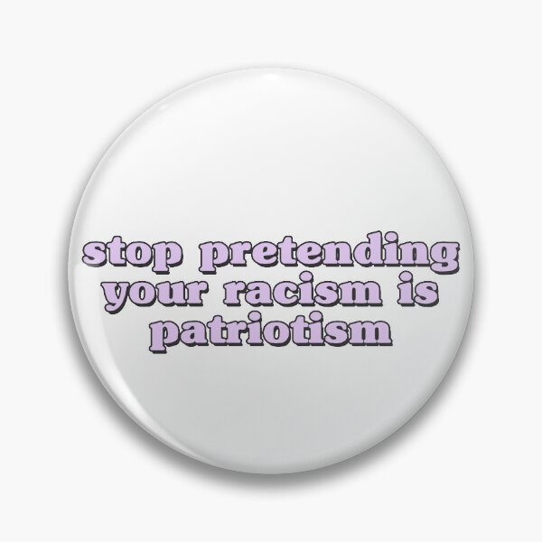 Item preview, stop pretending your racism is patriotism designed and sold by QuoteSpirations.