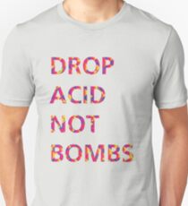 DROP ACID NOT BOMBS Unisex T-Shirt