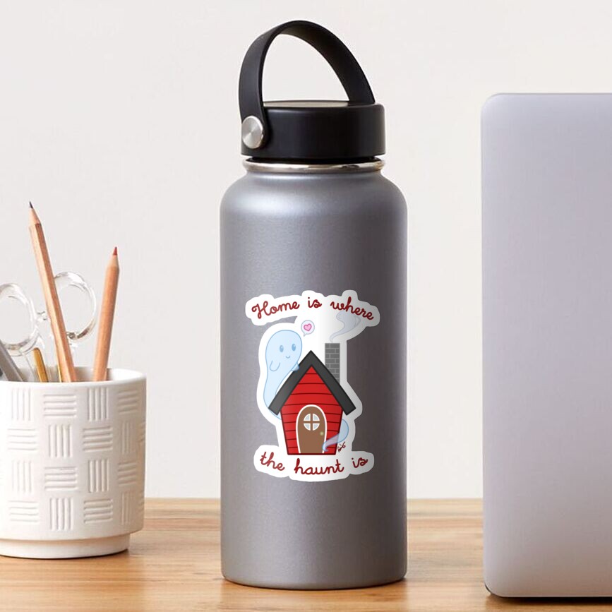 Home is where the haunt is Sticker