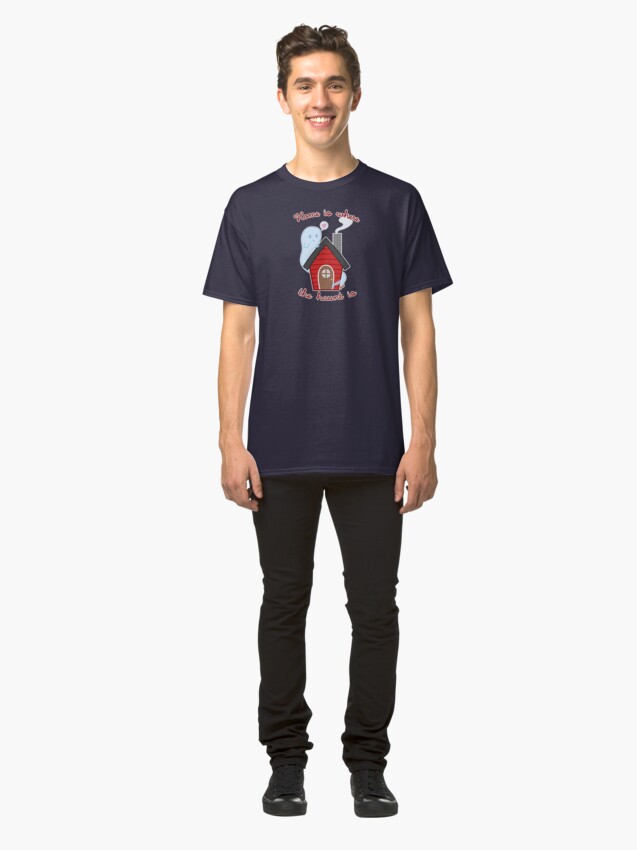 Alternate view of Home is where the haunt is Classic T-Shirt