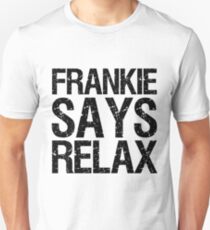 frankie says relax Unisex T-Shirt