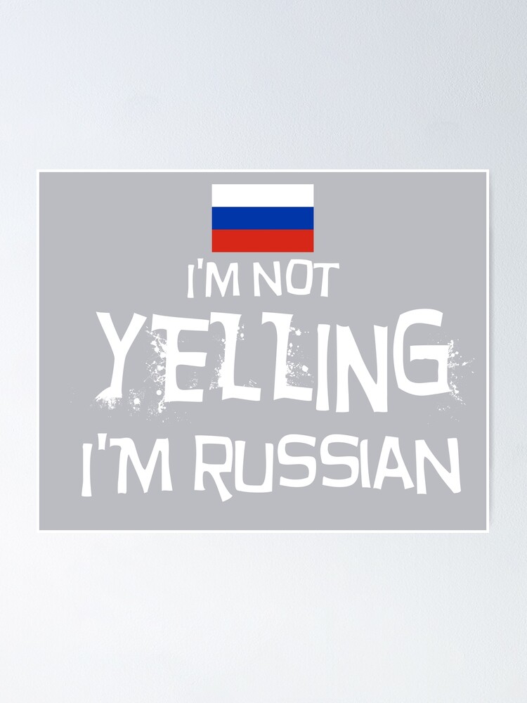 I'm Not Yelling Im Russian T-Shirt I'm Not Yelling Im Russian T-Shirt
