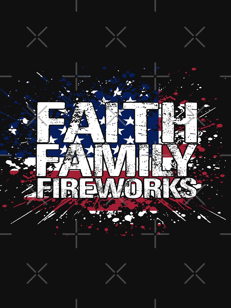 "Faith Family Fireworks" Tshirt by Myrsko Redbubble