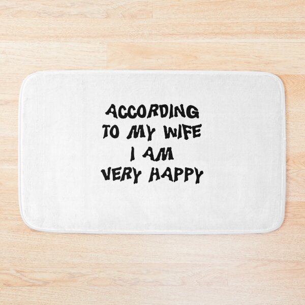 Item preview, Father's Day "According To My Wife I Am Very Happy" designed and sold by HolidayT-Shirts.
