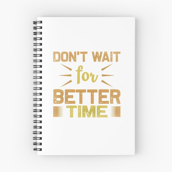 Item preview, Don't Wait For Better Time designed and sold by GenesisFashion.