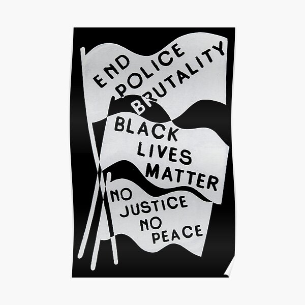 "Black Lives Matter Police Brutality" Poster for Sale by wannabe311