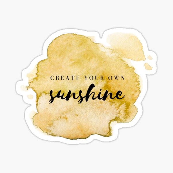 Create Your Own Sunshine Yellow Watercolor Motivational Quote Sticker