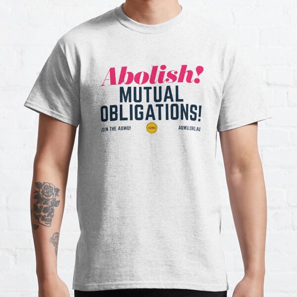 Abolish Mutual Obligations Tshirt Classic T-Shirt