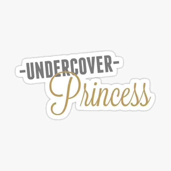 Undercover Princess Sticker