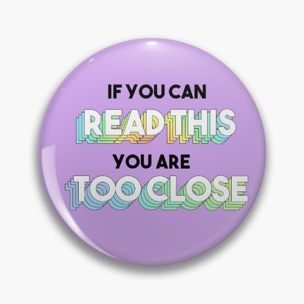 Item preview, If You Can Read This You Are Too Close designed and sold by SamDesigns4u.
