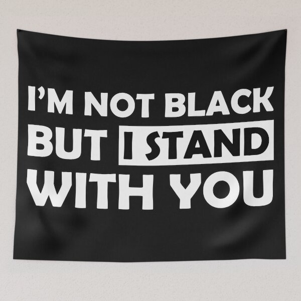 Item preview, I'M NOT BLACK BUT I STAND WITH YOU designed and sold by amadonms.