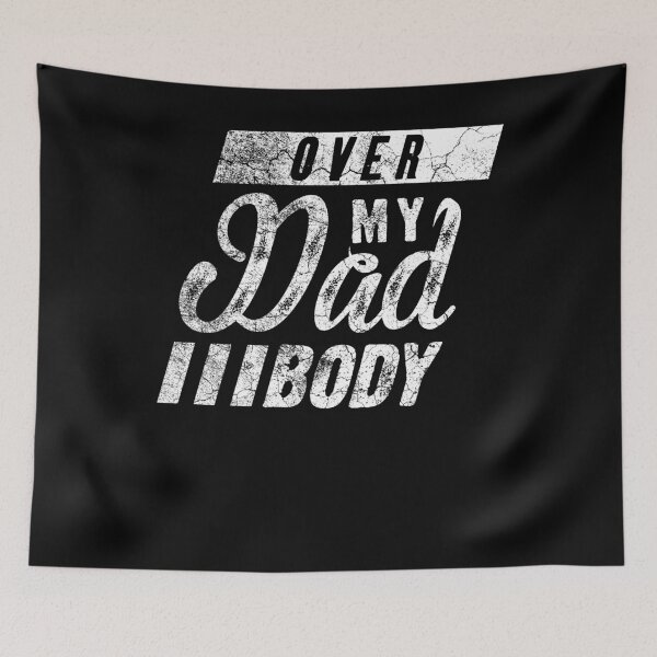 Item preview, Over My Dad Body designed and sold by Sutra-Lotus-Co.