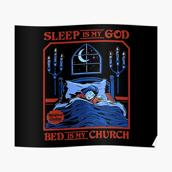 Sleep is my God Poster
