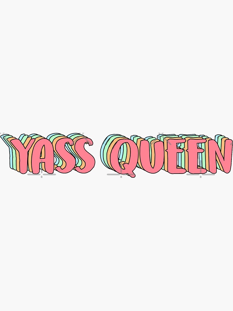 Yass Queen Sticker For Sale By Sanxi Redbubble