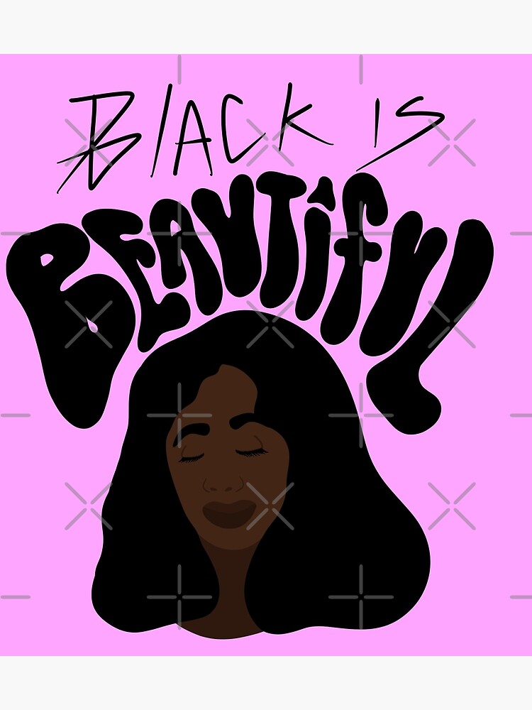 "Black is Beautiful Sticker " Poster by lodesign27821 Redbubble