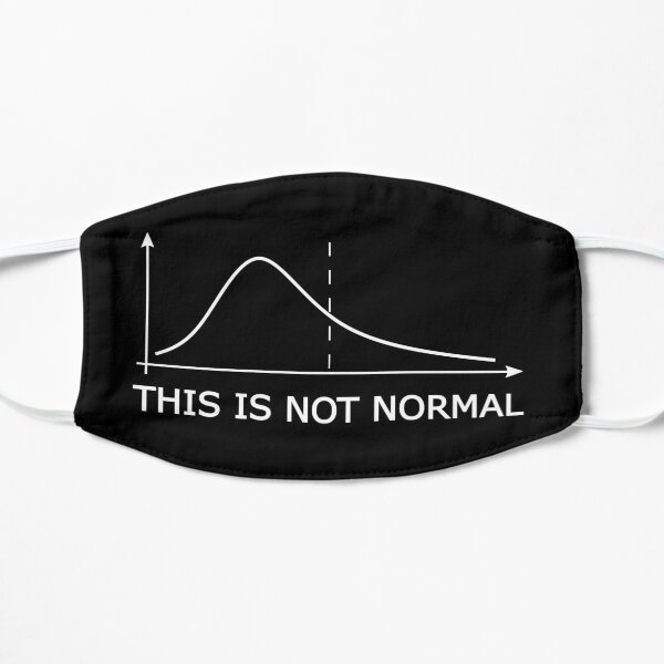 This is Not Normal - Math Statistics Skewed Distribution Resist Pun Flat Mask