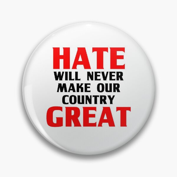 Item preview, Hate Will Never Make Our Country Great designed and sold by slappywalker.