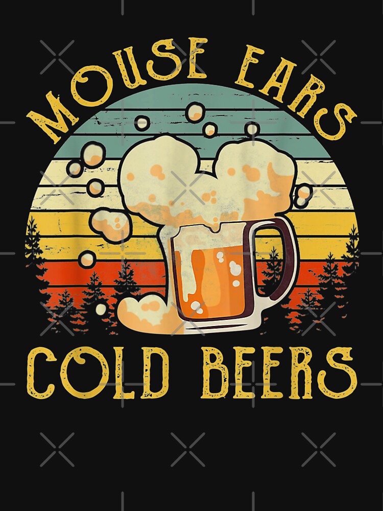 Mouse Ears And Cold Beers Tee Funny Tshirt Mouse Ears And Cold Beers Tee Funny Tshirt