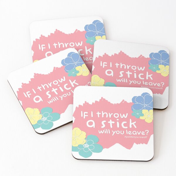 Item preview, If I throw A Stick Will You Leave designed and sold by KaymediaDesign.