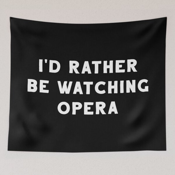 Item preview, I'd Rather Be Watching Opera designed and sold by teesaurus.