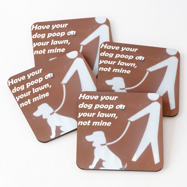 Item preview, Your Dog Poops on Your Lawn designed and sold by lotero.