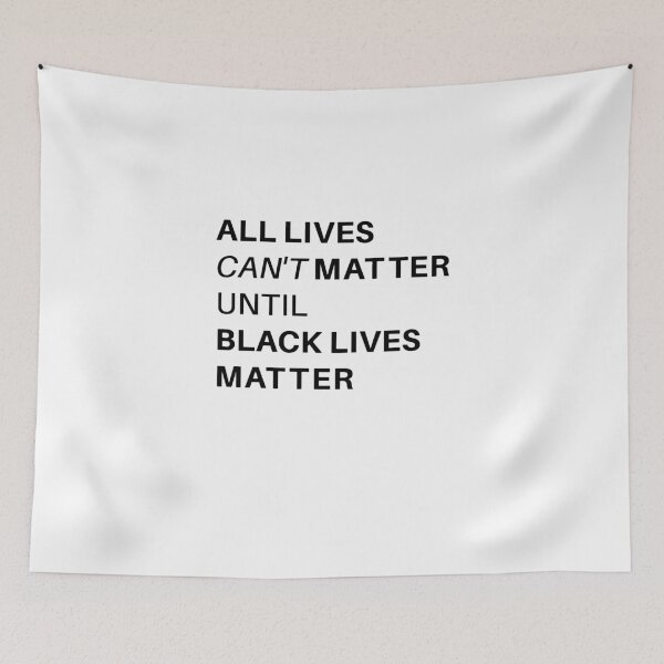 Item preview, All Lives Cant Matter Until Black Lives Matter designed and sold by Arthur L. Portillo.