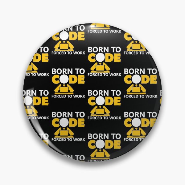 Item preview, born to code forced to work designed and sold by danyc88.