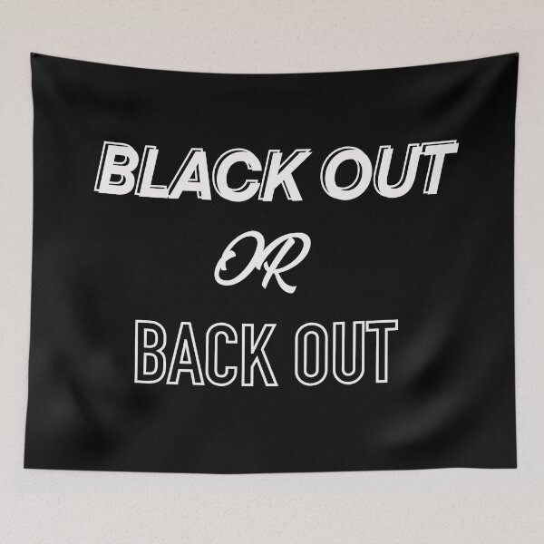 Item preview, Black out or back out designed and sold by fullsendtv.