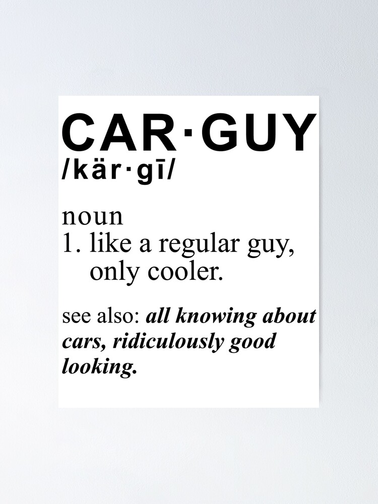 "Funny Car Guy Definition, Gear Head " Poster for Sale by fourstripes Redbubble