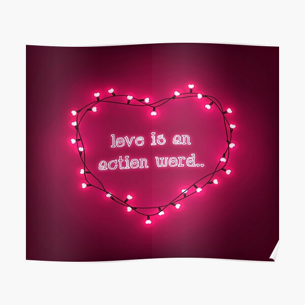 love-is-an-action-word-poster-for-sale-by-saged-redbubble