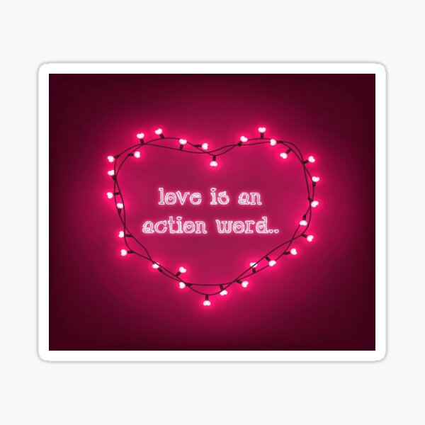 love-is-an-action-word-sticker-for-sale-by-saged-redbubble