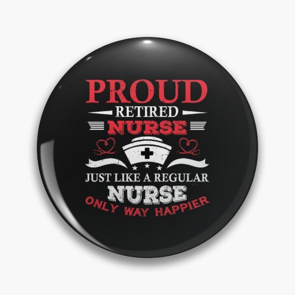 Item preview, Proud retired Nurse just like a regular nurse only way happier T-Shirt designed and sold by bestdesigns2020.