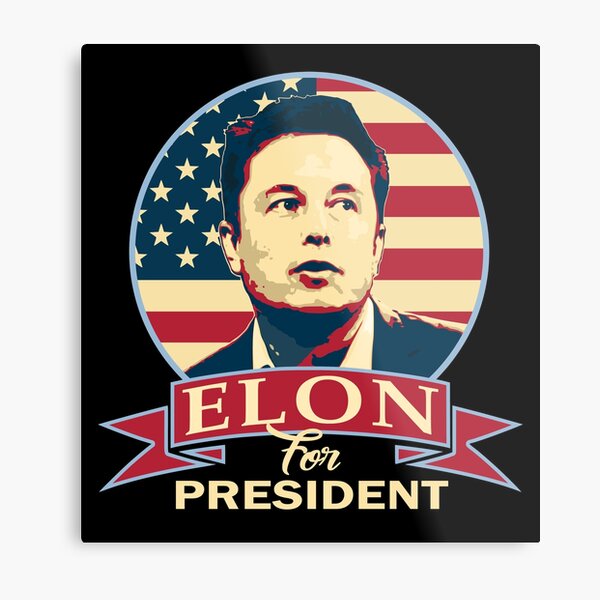 Elon For President Metal Print