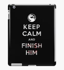 Keep Calm and Finish Him iPad Case/Skin