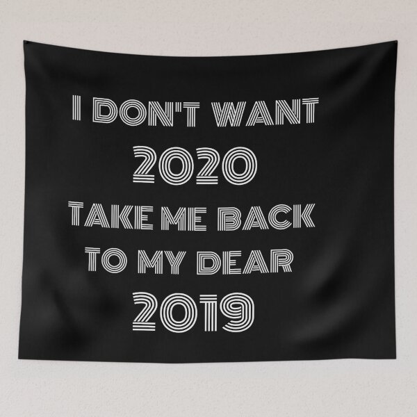 Artikelvorschau, Ich möchte nicht, dass 2020 mich zurück zu meinem lieben 2019 bringt entworfen und verkauft von TopDesignArt.