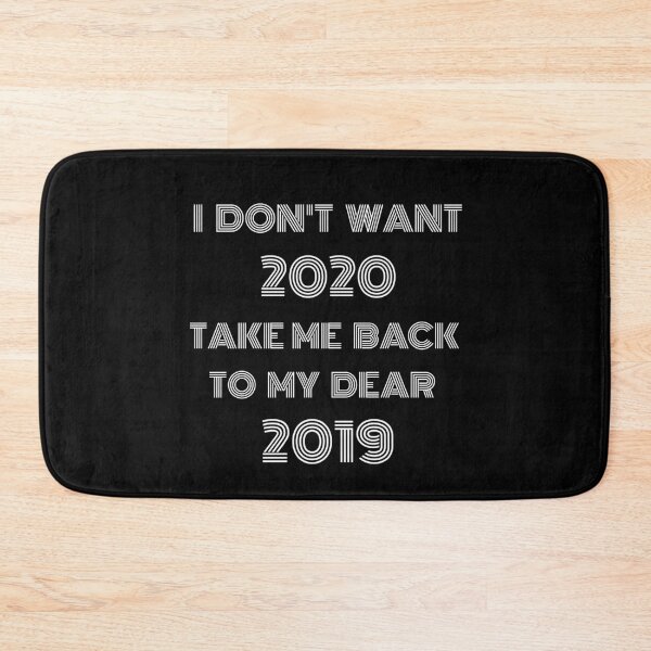 Item preview, I dont want 2020 take me back to my dear 2019 designed and sold by TopDesignArt.