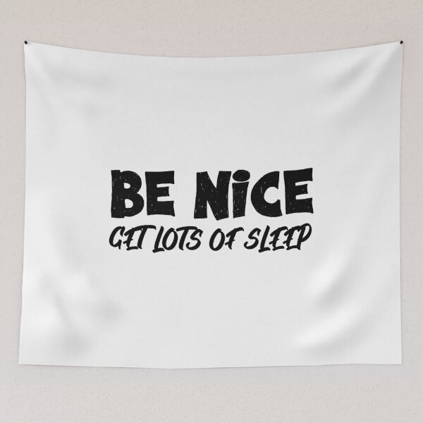 Item preview, Be Nice Get Lots Of Sleep designed and sold by yacine12353.
