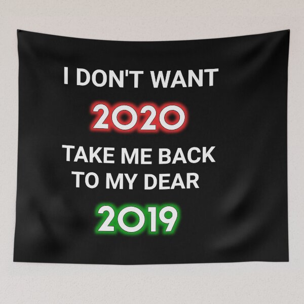 Artikelvorschau, Ich möchte nicht, dass 2020 mich zurück zu meinem lieben 2019 bringt entworfen und verkauft von TopDesignArt.