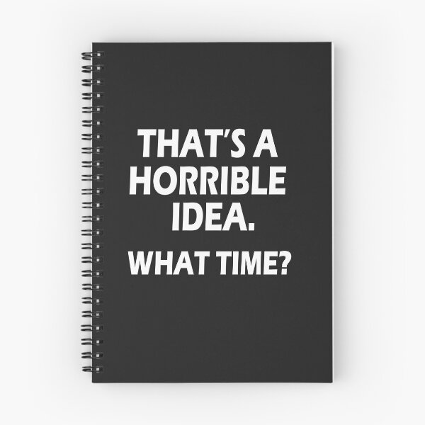 Item preview, That s A Horrible Idea What Time T-Shirt designed and sold by bestdesigns2020.