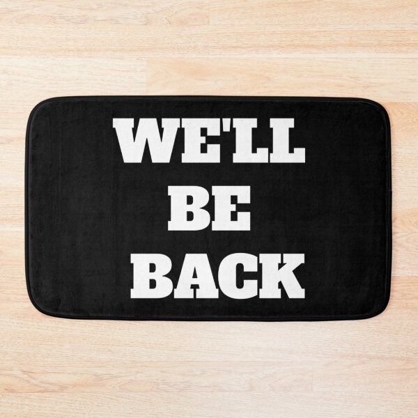 Item preview, WE'LL BE BACK  designed and sold by ShirtzTonight.