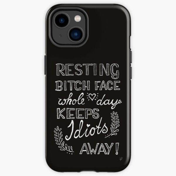 resting bitch face whole day keeps idiots away iPhone Robuste Hülle