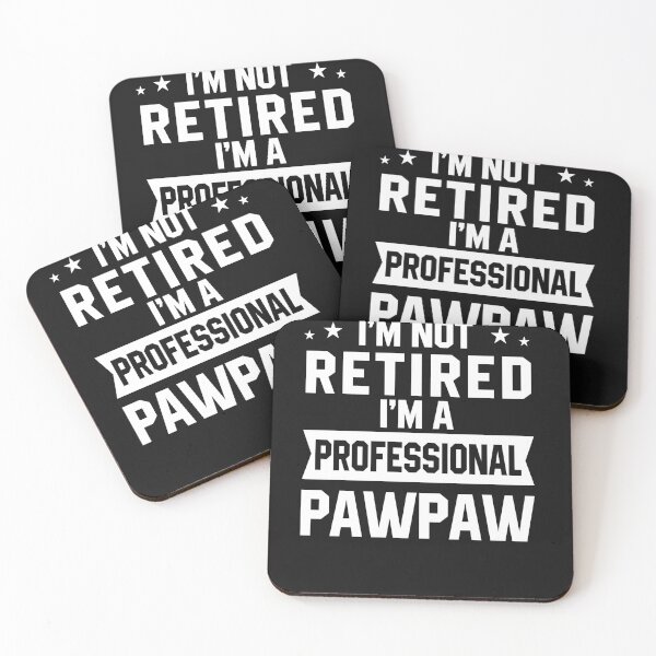 Item preview, I'm Not Retired I'm A Professional Pawpaw designed and sold by zedesignn.