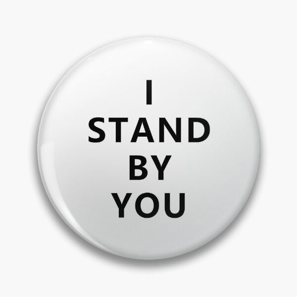 Item preview, I STAND BY YOU - Black Writing designed and sold by akaiawa.