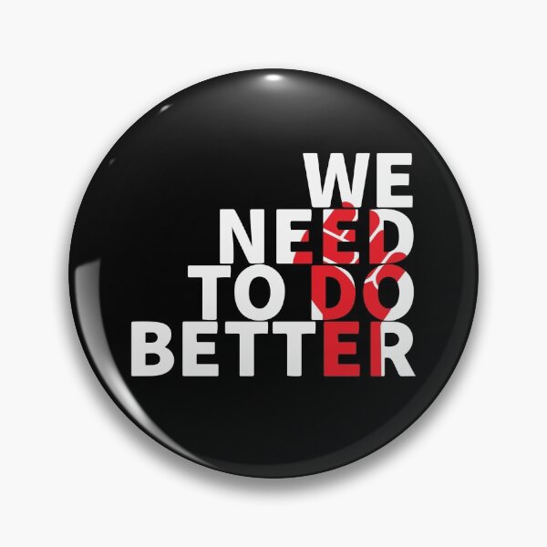 Item preview, We Need To Do Better designed and sold by Dan Brady.