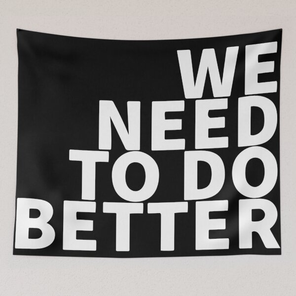 Item preview, We Need To Do Better designed and sold by Dan Brady.