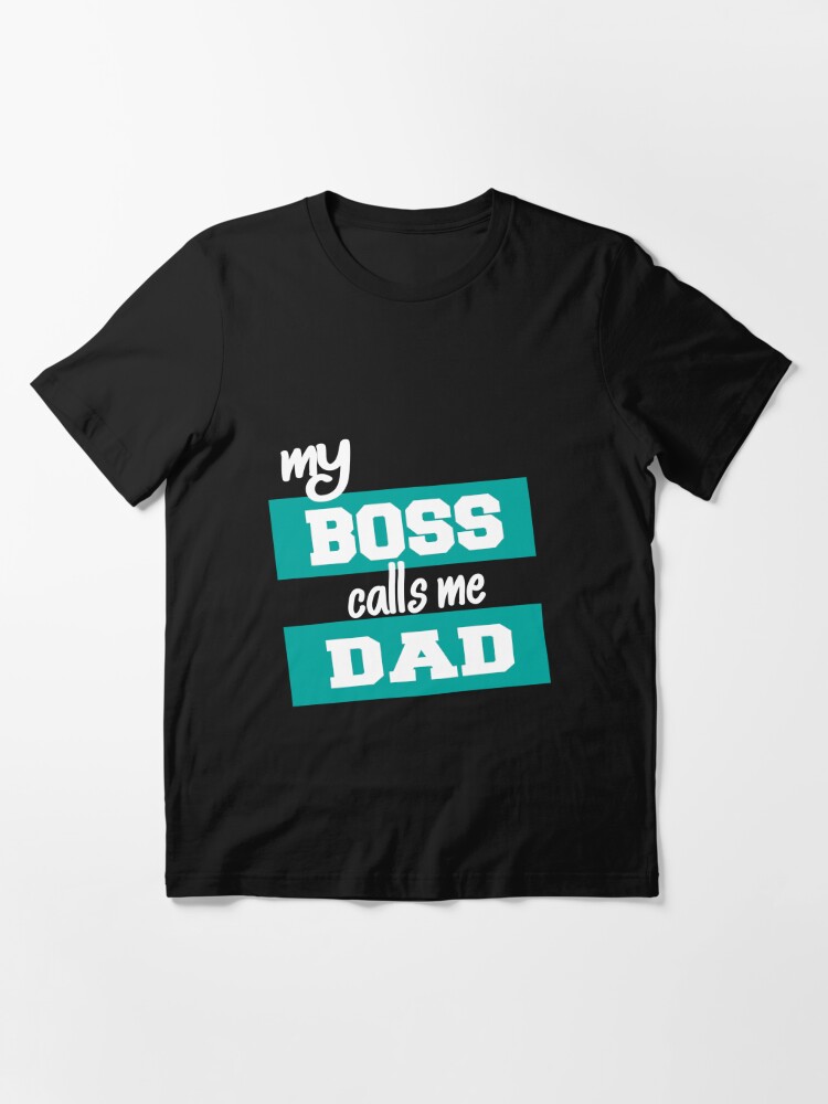 my boss calls me dad